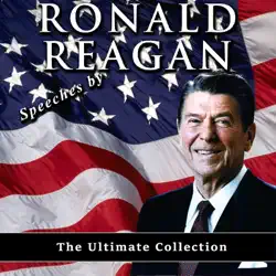 speeches by ronald reagan - the ultimate collection audiobook cover image