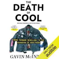 the death of cool: from teenage rebellion to the hangover of adulthood (unabridged) audiobook cover image