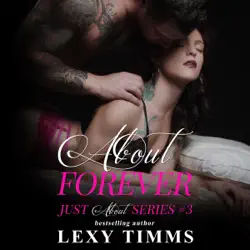 about forever (steamy bad boy romance): just about series, book 3 (unabridged) audiobook cover image