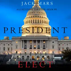 president elect (a luke stone thriller—book 5) audiobook cover image