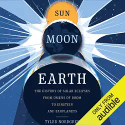sun moon earth: the history of solar eclipses from omens of doom to einstein and exoplanets (unabridged) audiobook cover image