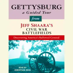 gettysburg: a guided tour from jeff shaara's civil war battlefields: what happened, why it matters, and what to see (unabridged) audiobook cover image