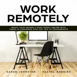work remotely: boost your income & make money online with these 19 companies that pay you to telecommute (guide to legitimate work from home opportunities with verified links to get started) (unabridged) audiobook cover image