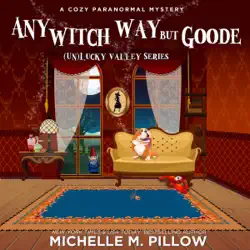 any witch way but goode: a cozy paranormal mystery ((un)lucky valley, book 2) (unabridged) audiobook cover image