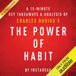 a 15-minute key takeaways & analysis of charles duhigg's the power of habit: why we do what we do in life and business (unabridged) audiobook cover image