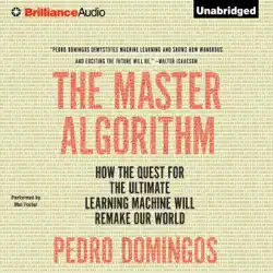 the master algorithm: how the quest for the ultimate learning machine will remake our world (unabridged) audiobook cover image