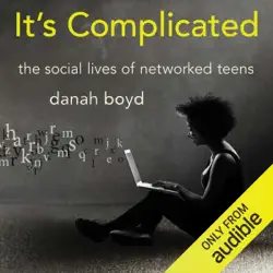 it's complicated: the social lives of networked teens (unabridged) audiobook cover image