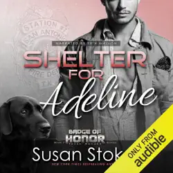 shelter for adeline: badge of honor: texas heroes (unabridged) audiobook cover image