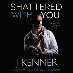 shattered with you (stark security book 1) audiobook cover image