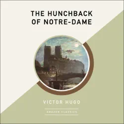 the hunchback of notre-dame (amazonclassics edition) (unabridged) audiobook cover image