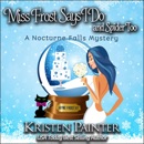 Miss Frost Says I Do and Spider Too: A Nocturne Falls Mystery: Jayne Frost, Book 7 (Unabridged) MP3 Audiobook