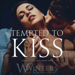 tempted to kiss: hard to love, book 3 (unabridged) audiobook cover image
