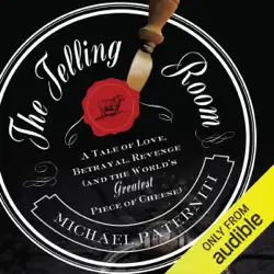 the telling room: a tale of love, betrayal, revenge, and the world's greatest piece of cheese (unabridged) audiobook cover image