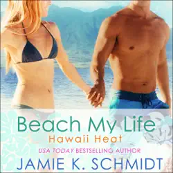beach my life: hawaii heat, book 3 (unabridged) audiobook cover image