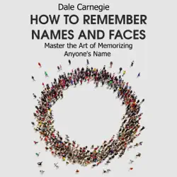 how to remember names and faces: master the art of memorizing anyone's name audiobook cover image