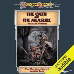 the oath and the measure: dragonlance: meetings sextet, book 4 (unabridged) audiobook cover image