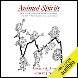 animal spirits: how human psychology drives the economy, and why it matters for global capitalism (unabridged) audiobook cover image