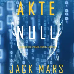 akte null [file zero]: ein agent null espionage-thriller, buch #5 [an agent zero spy thriller, book 5] (unabridged) audiobook cover image