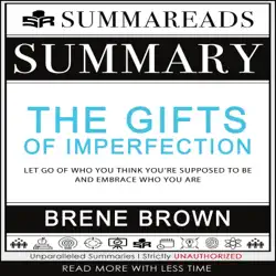summary of the gifts of imperfection: let go of who you think you're supposed to be and embrace who you are by brené brown audiobook cover image