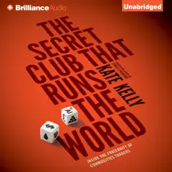 the secret club that runs the world: inside the fraternity of commodities traders (unabridged) audiobook cover image