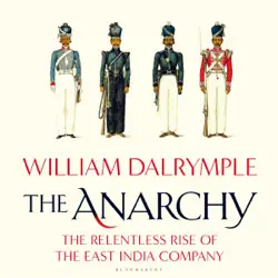the anarchy: the relentless rise of the east india company (unabridged) audiobook cover image