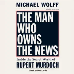 the man who owns the news: inside the secret world of rupert murdoch (abridged) audiobook cover image