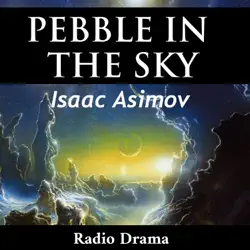 pebble in the sky (dramatized) audiobook cover image