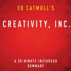 ed catmull's creativity, inc.: a 30-minute instaread summary (unabridged) audiobook cover image