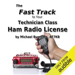 the fast track to your technician class ham radio license (unabridged) audiobook cover image