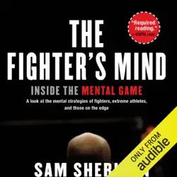 the fighter's mind: inside the mental game (unabridged) audiobook cover image