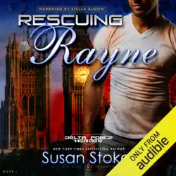 rescuing rayne: delta force heroes, book 1 (unabridged) audiobook cover image