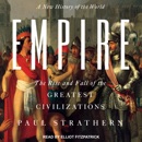 Empire: A New History of the World: The Rise and Fall of the Greatest Civilizations MP3 Audiobook