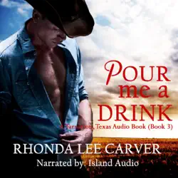 pour me a drink: a tarnation texas novel, book 3 (unabridged) audiobook cover image