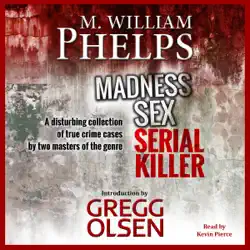 madness, sex, serial killer: a disturbing collection of true crime cases by two masters of the genre (unabridged) audiobook cover image