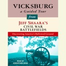 Vicksburg: A Guided Tour from Jeff Shaara's Civil War Battlefields: What happened, why it matters, and what to see (Unabridged) MP3 Audiobook