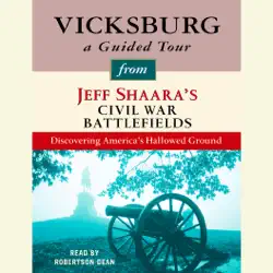 vicksburg: a guided tour from jeff shaara's civil war battlefields: what happened, why it matters, and what to see (unabridged) audiobook cover image