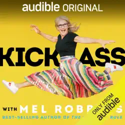 kick ass with mel robbins: life-changing advice from the author of “the 5 second rule” (unabridged) audiobook cover image