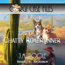 case of the chatty roadrunner: corgi case files, book 6 (unabridged) audiobook cover image