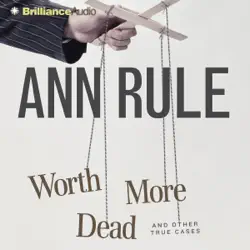 worth more dead: and other true cases (ann rule's crime files, book 10) audiobook cover image