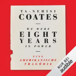we were eight years in power: eine amerikanische tragödie audiobook cover image