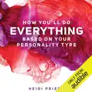 Download How You'll Do Everything Based on Your Personality Type (Unabridged) MP3