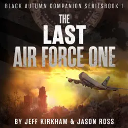the last air force one: black autumn: book 4 (unabridged) audiobook cover image
