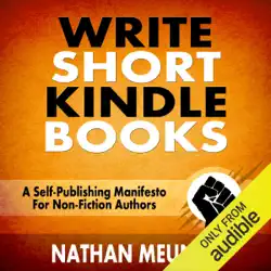 write short kindle books: a self-publishing manifesto for non-fiction authors - indie author success series book 1 (unabridged) audiobook cover image