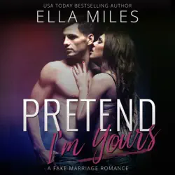 pretend i'm yours: a fake marriage romance audiobook cover image