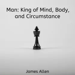 man: king of mind, body, and circumstance audiobook cover image