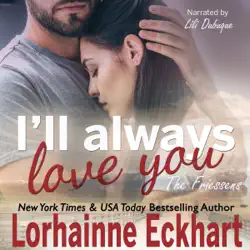 i'll always love you: the friessens, book 18 (unabridged) audiobook cover image