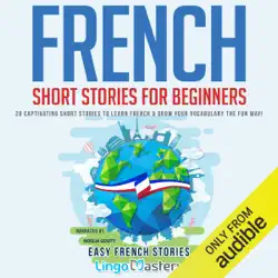 french short stories for beginners: 20 captivating short stories to learn french & grow your vocabulary the fun way! (easy french stories) (unabridged) audiobook cover image