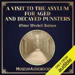 A Visit to the Asylum for Aged and Decayed Punsters (Unabridged)
