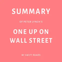 summary of peter lynch’s one up on wall street by swift reads (unabridged) audiobook cover image