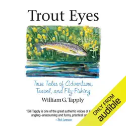 trout eyes: true tales of adventure, travel, and fly fishing (unabridged) audiobook cover image